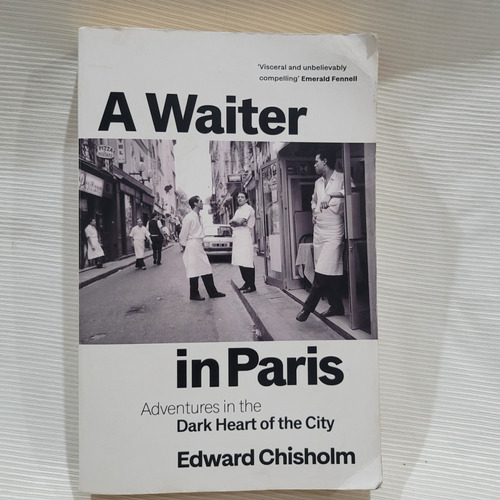 A Waiter In Paris Edward Chisholm Monoray