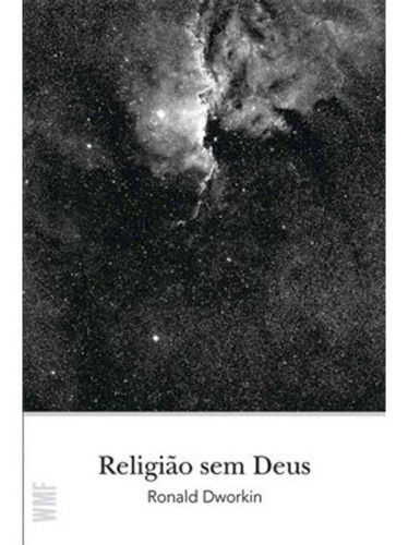 Religião Sem Deus, De Dworkin, Ronald. Editora Wmf Martins Fontes, Capa Mole, Edição 1ª Edição - 2019 Em Português