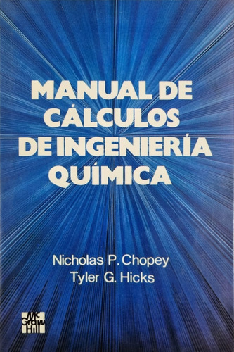 Manual De Cálculos De Ingeniería Química Tyler G. Hicks