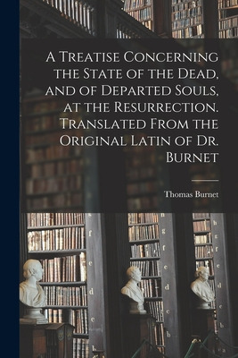 Libro A Treatise Concerning The State Of The Dead, And Of...