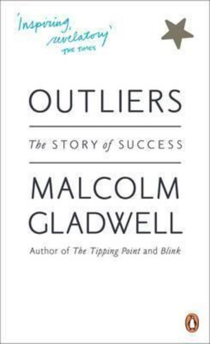 Outliers : The Story Of Success / Malcolm Gladwell