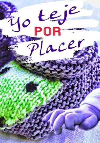 Libro: Yo Teje Por Placer: Diario De Seguimiento Del Proyect