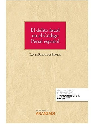 El Delito Fiscal En El Código Penal Español: 1317 (gran Trat