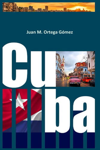 Libro: Cuba: Jirones De Mi Cuba Bienamada (spanish Edition)