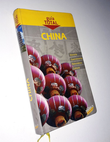 Guia Total / China - Historia Gastronomia Naturaleza Cultura