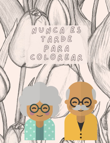 Nunca Es Tarde Para Colorear: Cuaderno Colorear Person 71dpt