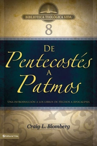 De Pentecostés A Patmos, De Craig L. Blomberg., Vol. No. Editorial Vida, Tapa Blanda En Español, 2012