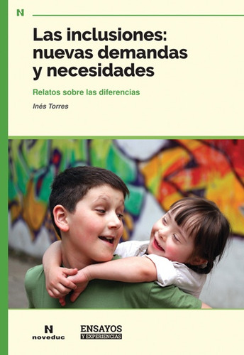 Inclusiones, Las: Nuevas Demandas Y Necesidades - Ines Elisa