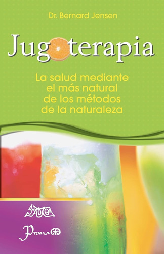 Jugoterapia / Dr Bernard Jensen