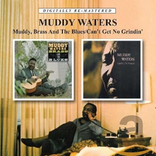 Cd Muddy Brass And The Blues / Cant Get No Grindin - Waters