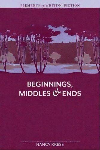 Elements Of Fiction Writing Beginnings, Middles And Ends, De Nancy Kress. Editorial F W Publications Inc, Tapa Blanda En Inglés