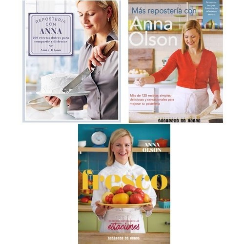 Fresco Fresh With Anna Olson: 150 Recetas Inspiradas En Las Estaciones/  Seasonally Inspired Recipes To Share With Family And Friends 