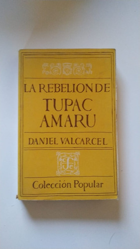 La Rebelión De Tupac Amaru - Daniel Valcarcel - Ed 1975