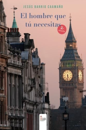 Libro:  El Hombre Que Tú Necesitas (spanish Edition)