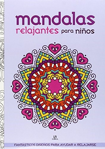 Mandalas Relajantes Para Ni/os, De Vários. Editorial Libsa, Tapa Blanda En Español