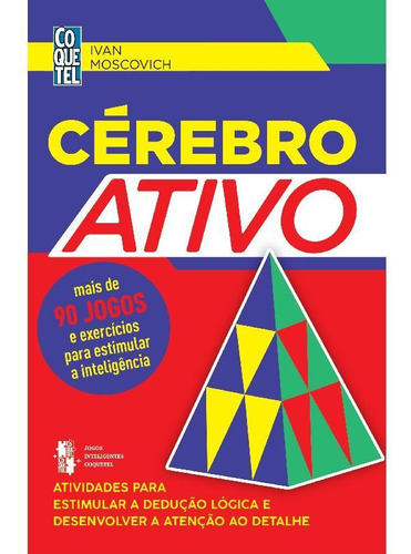 Livro Cérebro Ativo Vol. 4 - Jogos De Lógica E Criatividade