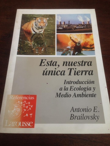 Esta,nuestra Unica Tierra - Antonio Brailovsky - Laurousse