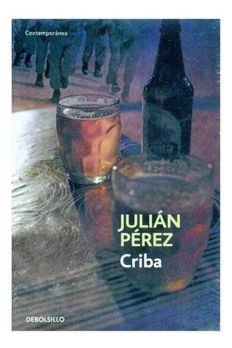 Criba - Julián Pérez - Premio Copé Novela 2013 - De Bolsillo