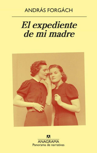 El Expediente De Mi Madre, De Forgach, Andras. Editorial Anagrama En Español