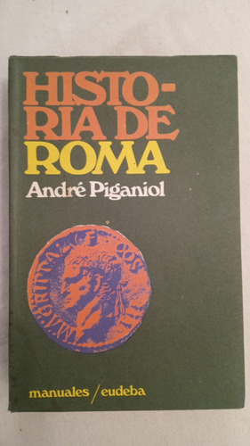 Historia De Roma - Andre Piganiol - Ed. Eudeba