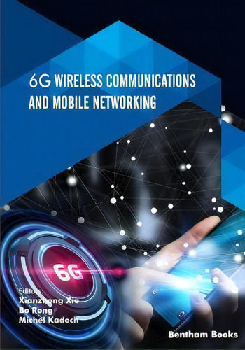 6g Wireless Communications And Mobile Networking, De Bo Rong., Vol. 1. Editorial Bentham Science Publishers, Tapa Blanda En Inglés