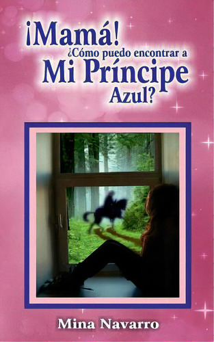 Mama Como Puedo Encontrar A Mi Principe Azul, De Navarro, Mina. Editorial Createspace, Tapa Blanda En Español