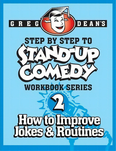 Step By Step To Stand-up Comedy - Workbook Series, De Greg Dean. Editorial Greg Deans Comedy System, Tapa Blanda En Inglés