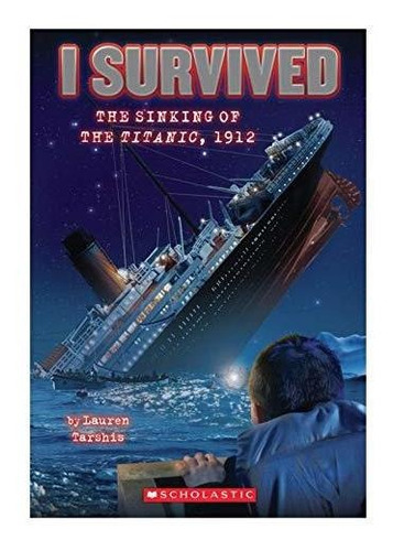 Book : I Survived The Sinking Of The Titanic, 1912 - Lauren