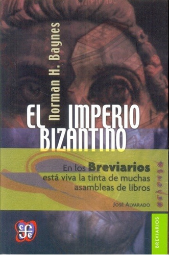 Imperio Bizantino, El - Norman H. Baynes