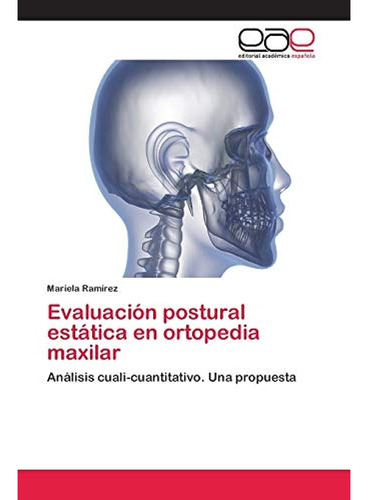 Evaluación Postural Estática En Ortopedia Maxilar: Análisis 