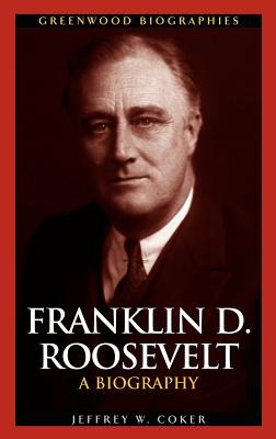 Libro Franklin D. Roosevelt: A Biography - Coker, Jeffrey...