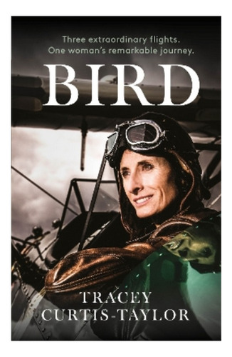 Bird - Three Extraordinary Flights. One Extraordinary . Eb01