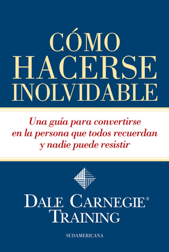Como Hacerse Inolvidable - Dale Carnegie Training