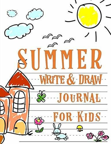 Book : Summer Write And Draw Journal For Kids Drawing...