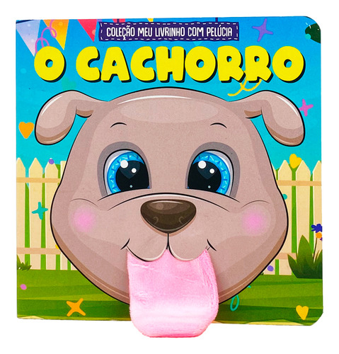 Coleção Meu Livrinho Com Pelúcia - O Cachorro, De A Line. On Line Editora, Capa Mole Em Português