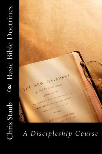 Basic Bible Doctrines, De Staub, Chris. Editorial Createspace, Tapa Blanda En Inglés