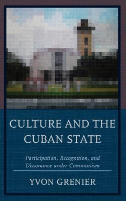 Libro Culture And The Cuban State - Yvon Grenier