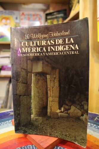 Culturas De La América Indígena - Wolfgang Haberland