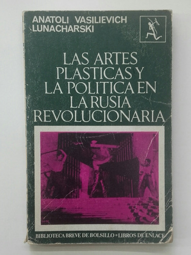 Las Artes Plásticas Y La Política En La Rusia Revolucionaria