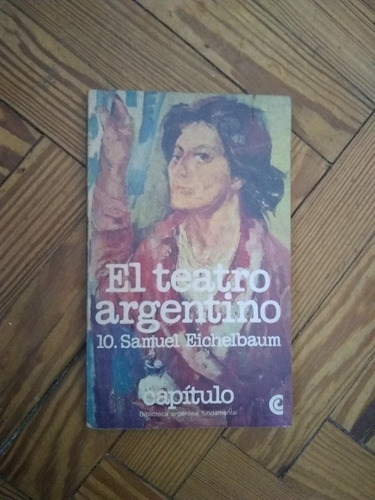 El Teatro Argentino Samuel Eichelbaum Tomo 10