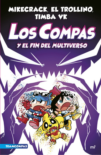 Libro Los Compas 10 Y El Fin Del Multiverso - Mikecrack, El Trollino Y Timba Vk - Martínez Roca