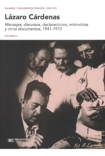 Palabras y Documentos Públicos de Lázaro Cárdenas, Vol. 3: No Aplica, de Cárdenas, Lázaro. Serie No aplica, vol. No aplica. Editorial Siglo XXI, tapa pasta blanda, edición 1 en español, 2022