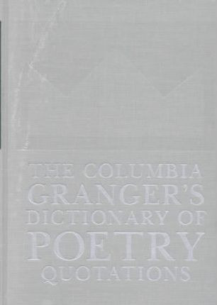 The Columbia Granger's (r) Dictionary Of Poetry Quotation...