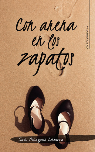 Con Arena En Los Zapatos, De Marquez Latorre , Sira.., Vol. 1.0. Editorial Caligrama, Tapa Blanda, Edición 1.0 En Español, 2022