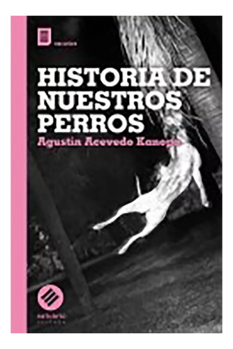 Historia De Nuestros Perros - Acevedo Kanopa, A - #w