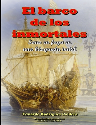Libro El Barco De Los Inmortales - Rodrã­guez Caldera, Ed...