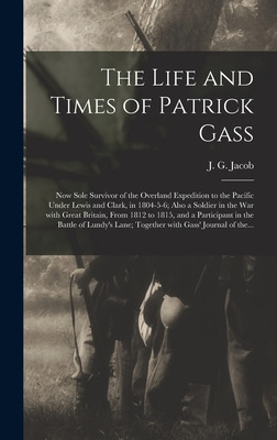 Libro The Life And Times Of Patrick Gass [microform]: Now...