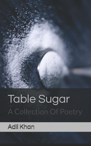 Libro: En Inglés: Table Sugar: A Collection Of Poetry (botel
