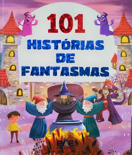 101 Historias De Fantasmas: 101 Historias De Fantasmas, De Pae A. Editora Pae Livros, Capa Mole, Edição 1 Em Português, 2022