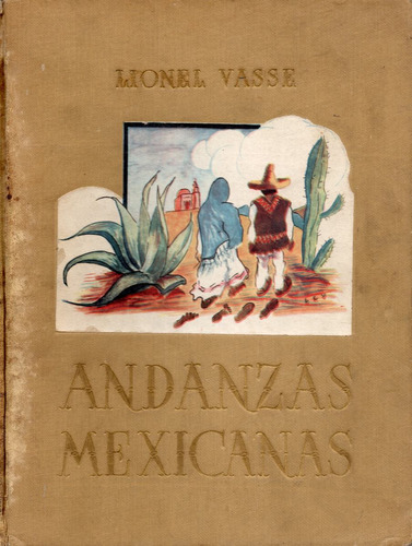 Andanzas Mexicanas - Lionel Vasse - Círculo Literario - 1948